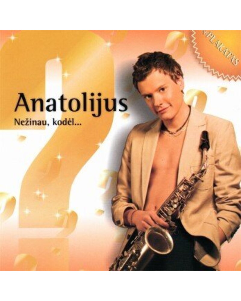ANATOLIJUS: NEŽINAU, KODĖL... CD