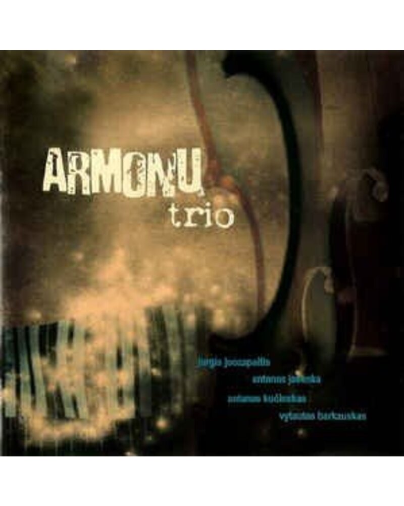 ARMONŲ TRIO: ATLIEKA LIETUVIŲ KOMPOZITORIŲ KŪRINIUS FORTEPIJONINIAM TRIO CD
