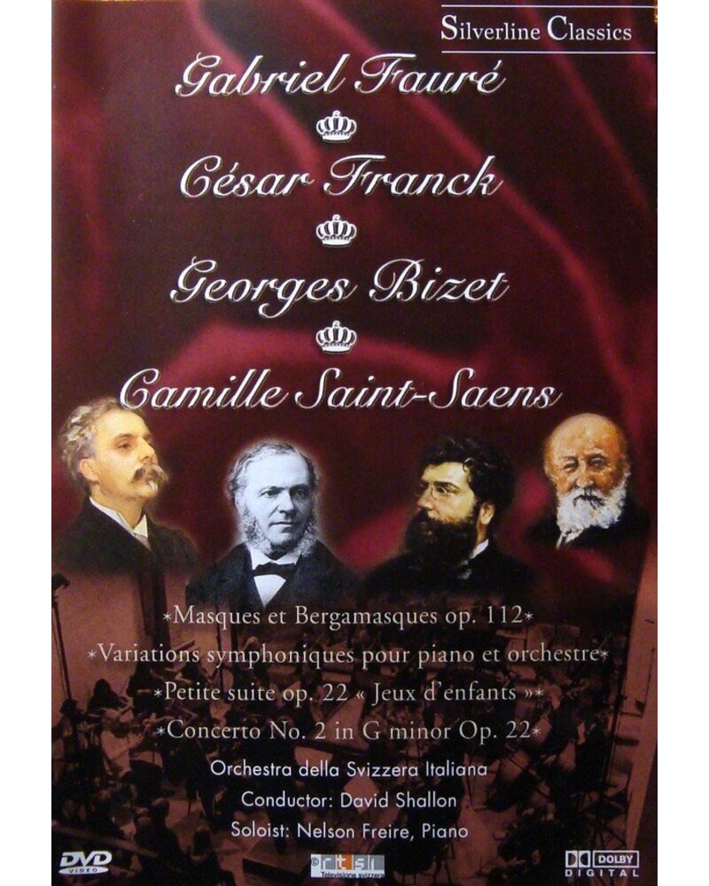 SILVERLINE CLASSICS: FAURE. FRANCK. BIZET. SAINT - SAENS DVD