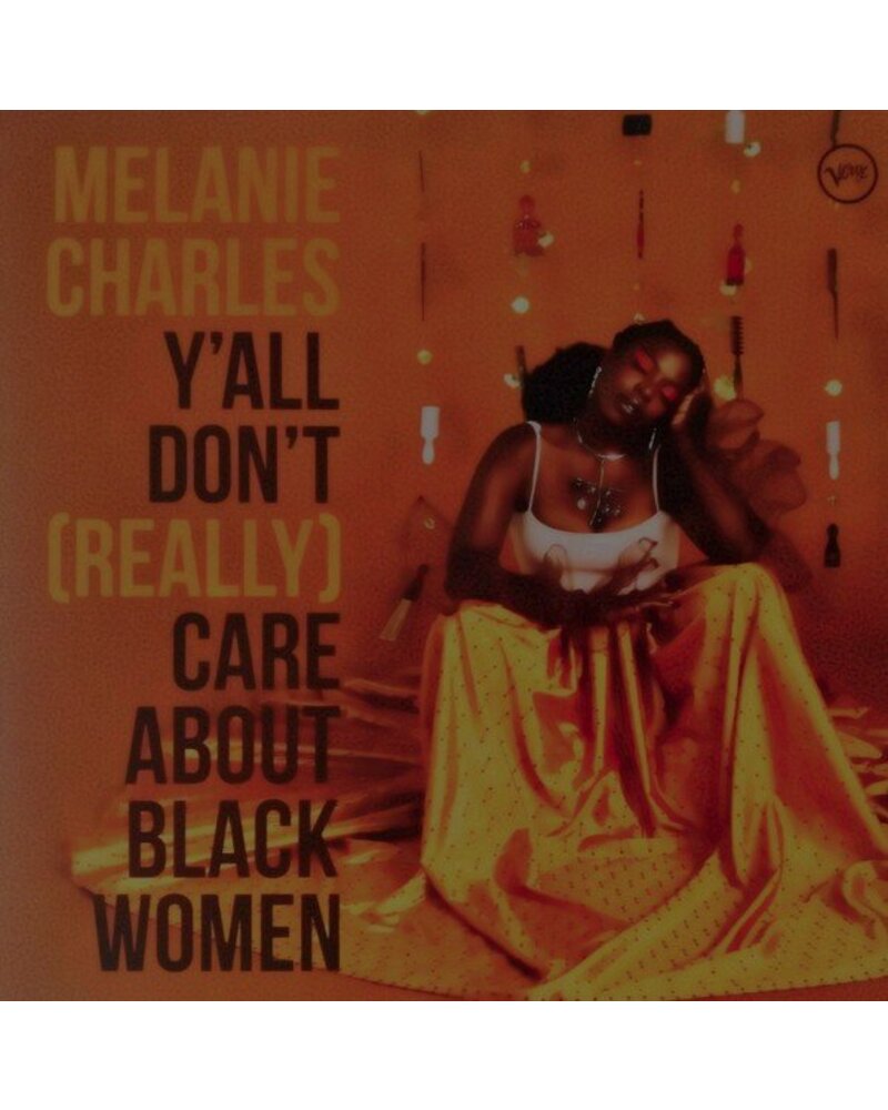 CHARLES MELANIE: Y'ALL DON'T (REALLY) CARE ABOUT BLACK WOMEN 1LP