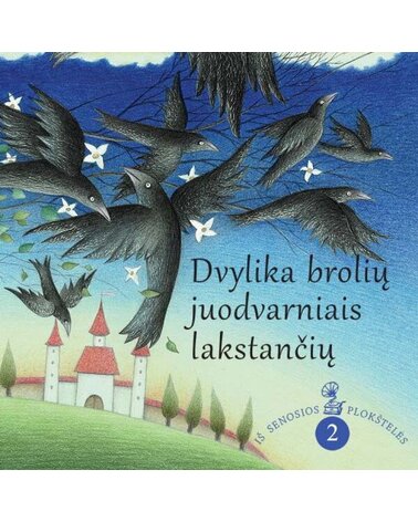 IŠ SENOSIOS PLOKŠTELĖS: DVYLIKA BROLIŲ JUODVARNIAIS LAKSTANČIŲ CD dgp
