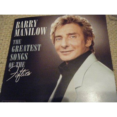 MANILOW BARRY: THE GREATEST SONGS OF THE FIFTIES CD