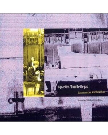 KIRILAUSKAS DAUMANTAS: IŠ PRAEITIES / FROM THE PAST 2CD