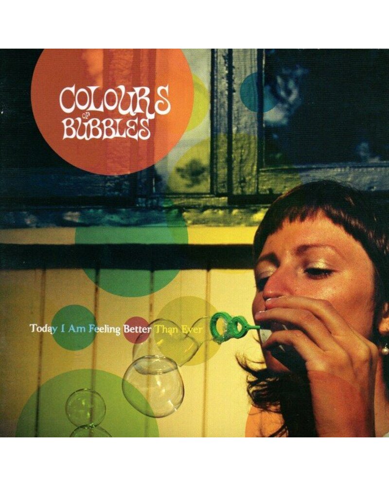 COLOURS OF BUBBLES: TODAY I AM FEELING BETTER THAN EVER CD
