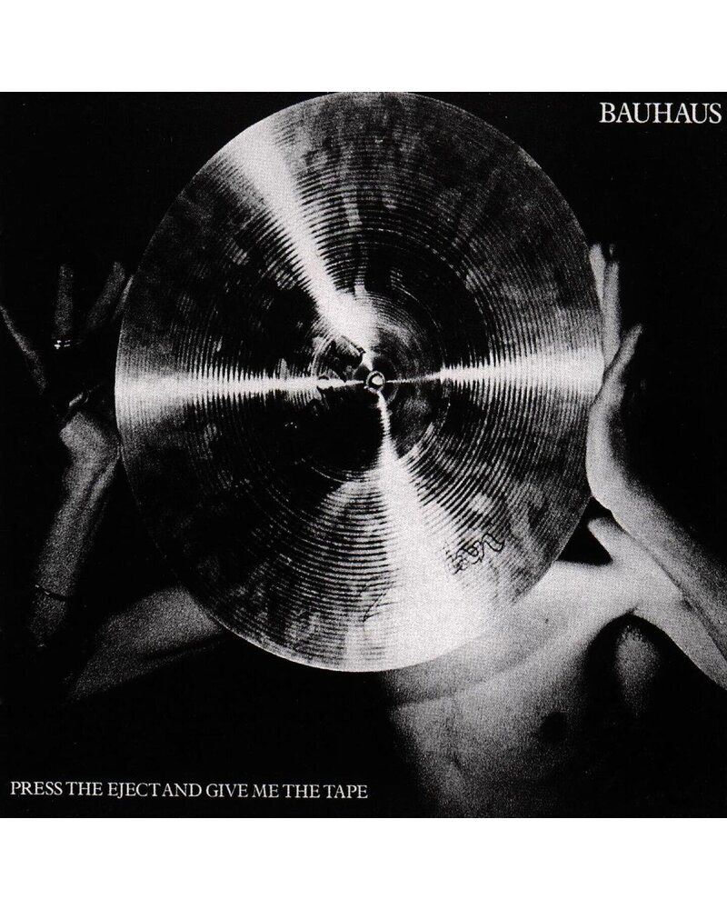 Bauhaus: Press The Eject And Give Me The Tape CD