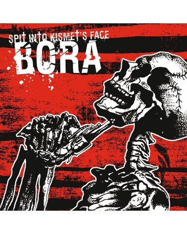 BORA: Spit Into Kismet’s Face LP