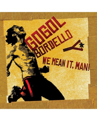 Gogol Bordello: We Mean It, Man! LP