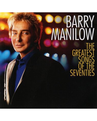 MANILOW BARRY: THE GREATEST SONGS OF THE 70'S CD