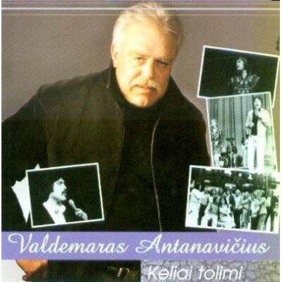 ANTANAVIČIUS VALDEMARAS: KELIAI TOLIMI CD