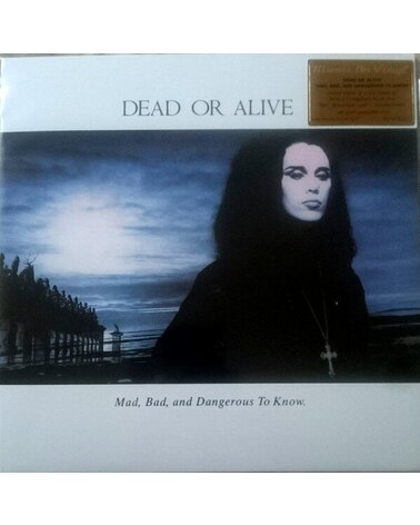 DEAD OR ALIVE: MAD, BAD AND DANGEROUS TO KNOW 1LP