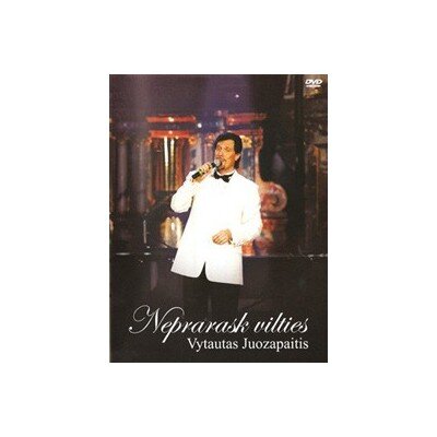 JUOZAPAITIS VYTAUTAS: NEPRARASK VILTIES DVD